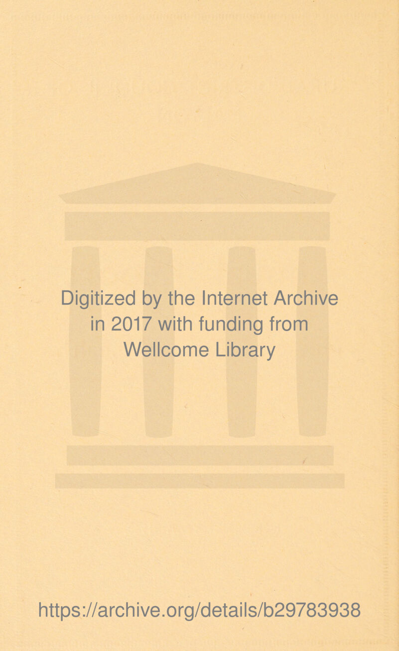 Digitized by the Internet Archive in 2017 with funding from Wellcome Library https://archive.org/details/b29783938