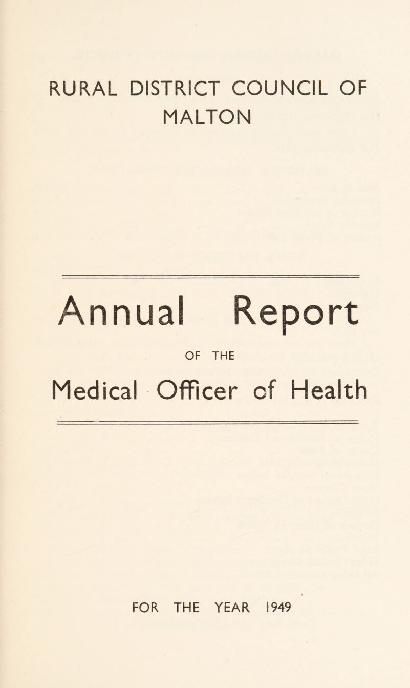 RURAL DISTRICT COUNCIL OF MALTON Annual Report OF THE Medical Officer of Health