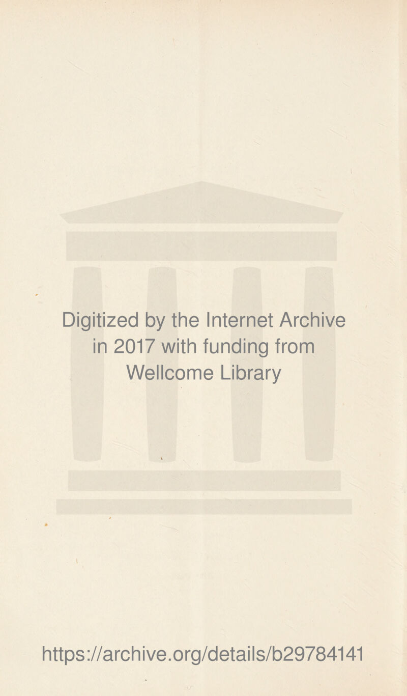 Digitized by the Internet Archive in 2017 with funding from Wellcome Library i