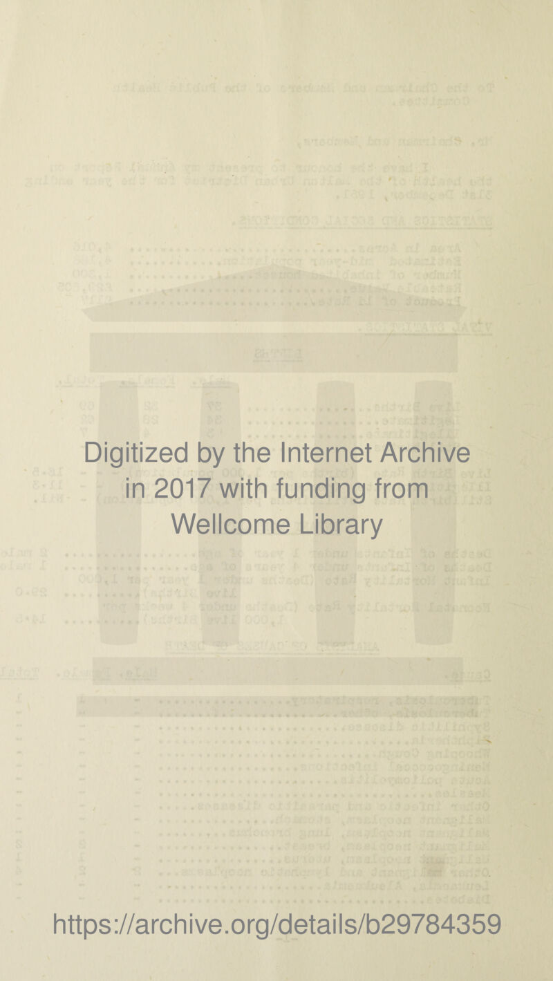 # Digitized by the Internet Archive in 2017 with funding from Wellcome Library https://archive.org/details/b29784359