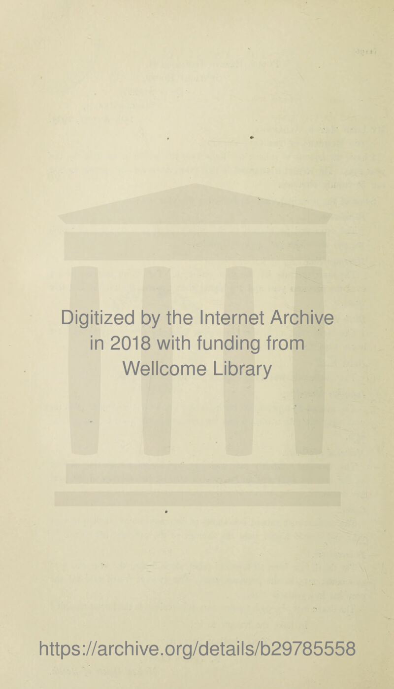 Digitized by the Internet Archive in 2018 with funding from Wellcome Library https://archive.org/details/b29785558