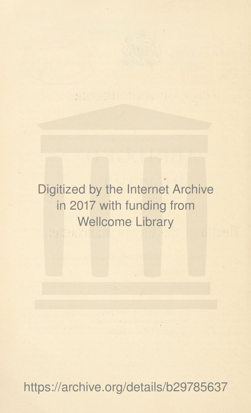 Digitized by the Internet Archive in 2017 with funding from Wellcome Library https://archive.org/details/b29785637