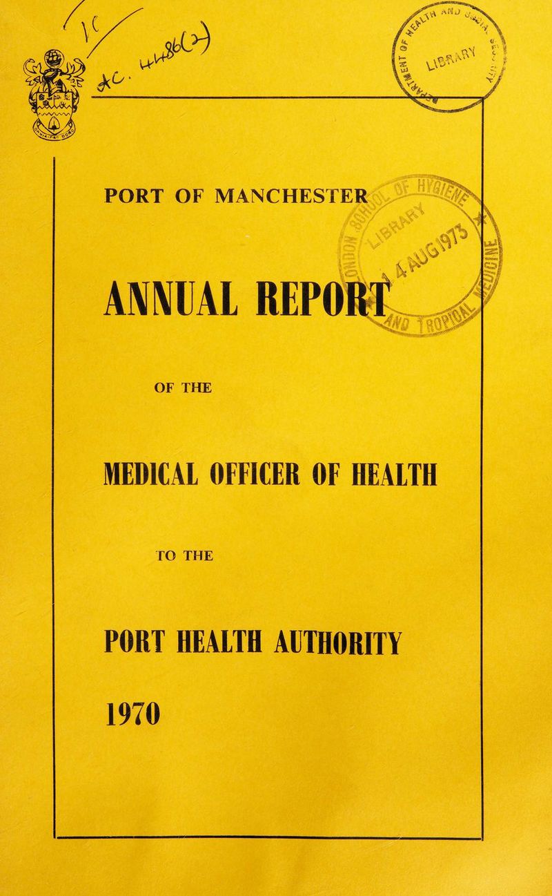 OF THE MEDICAL OFFICER OF HEALTH TO THE PORT HEALTH AUTHORITY 1970