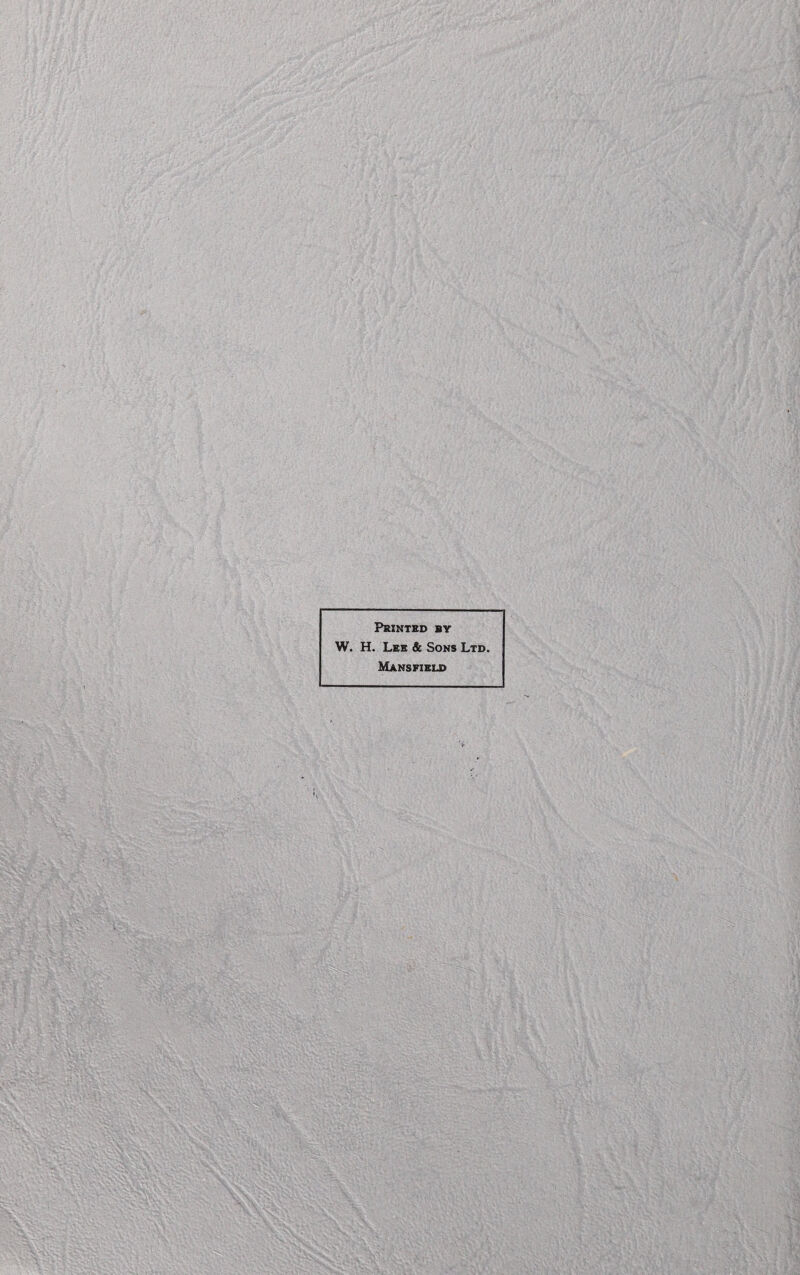 Printed by W. H. Lee & Sons Ltd. Mansfield