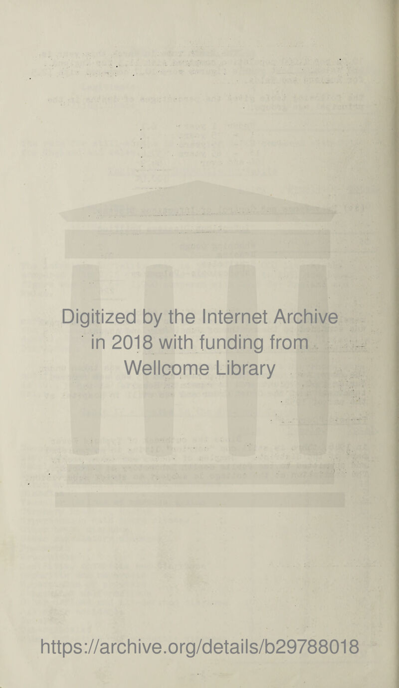 Digitized by the Internet Archive in 2018 with funding from Wellcome Library https://archive.org/details/b29788018