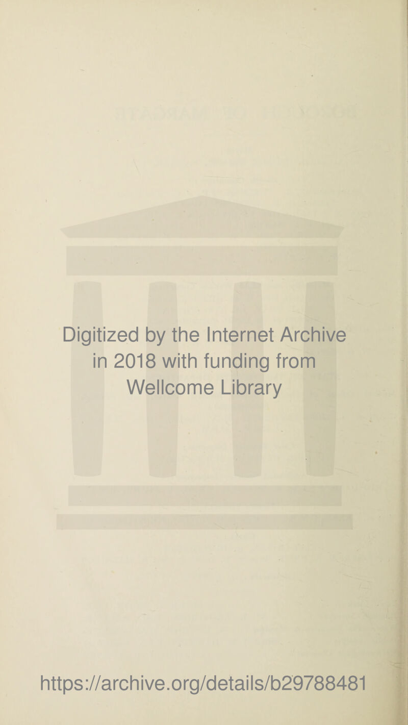 Digitized by the Internet Archive in 2018 with funding from Wellcome Library https://archive.org/details/b29788481