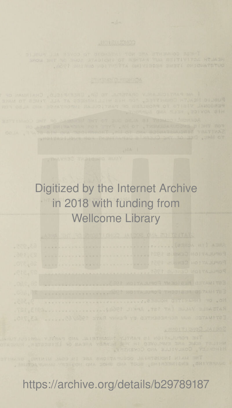 ■ Digitized by the Internet Archive in 2018 with funding from Wellcome Library https://archive.org/details/b29789187