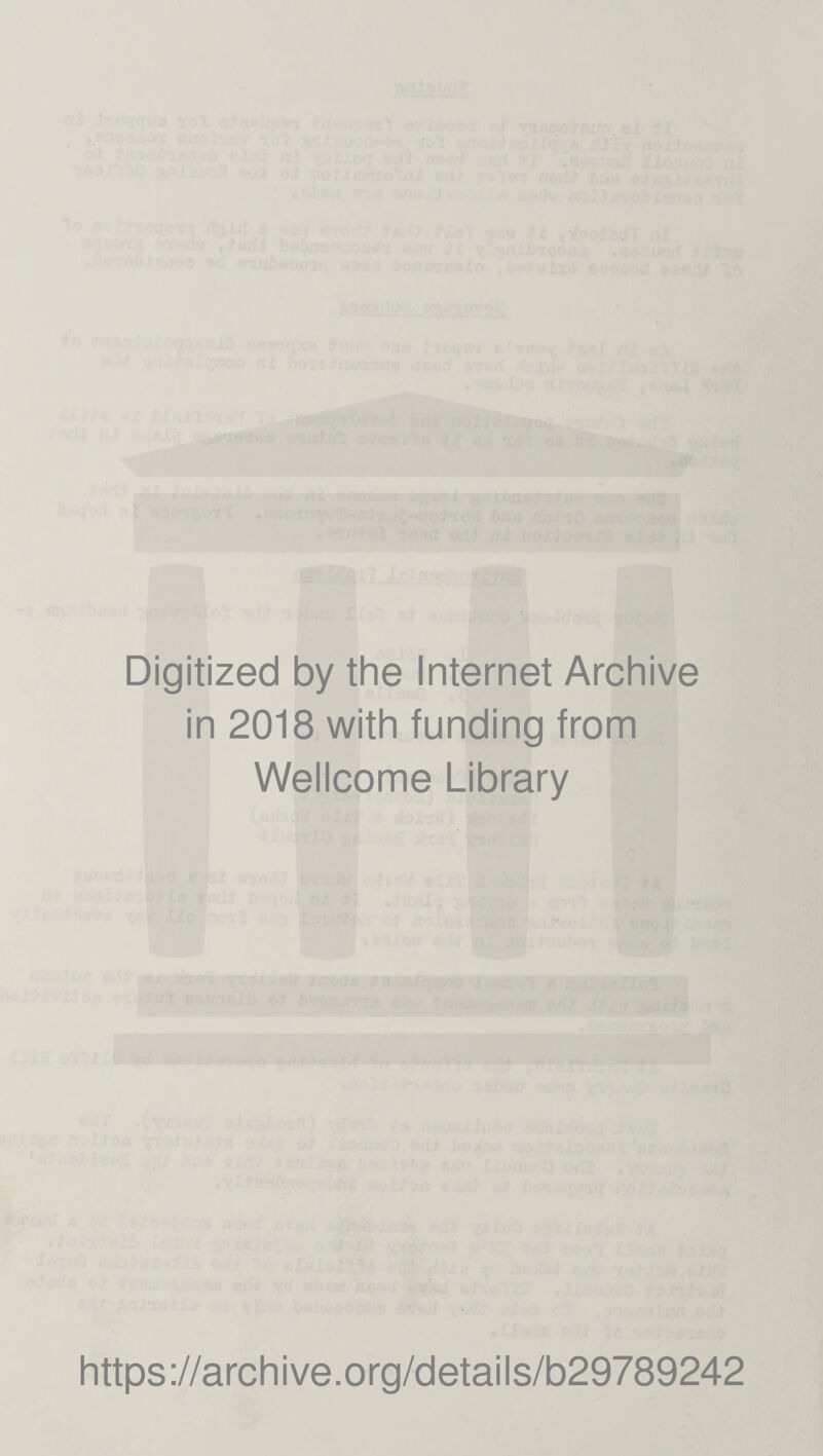 Digitized by the Internet Archive in 2018 with funding from Wellcome Library https://archive.org/details/b29789242