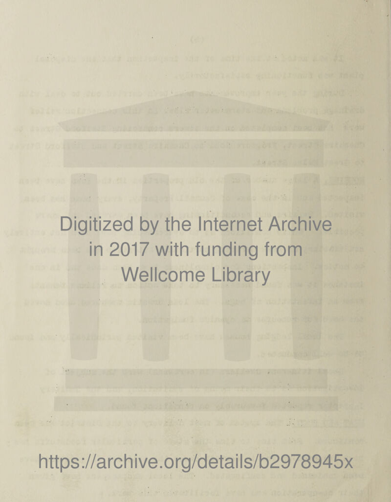 Digitized by the Internet Archive in 2017 with funding from Wellcome Library https://archive.org/details/b2978945x