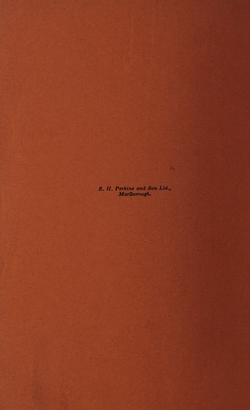 V:-. Wl\ •' -a . r ■ 4? Tf$g£iS& iS. //. Perkins and Son Ltd., Marlborough. ■ ■ ■ .r' / v '’V: 3&r** .-V-- :.vV: - ... ■ . • --c : • .•> •  - r ■ ' ' 3 ■./ ■ J • • • 7 • *7 * , .S'-,:. 1 ■ j : > ,',y• - “4m: '■’■:?■ : M w «* K> ■: . hfe £ -