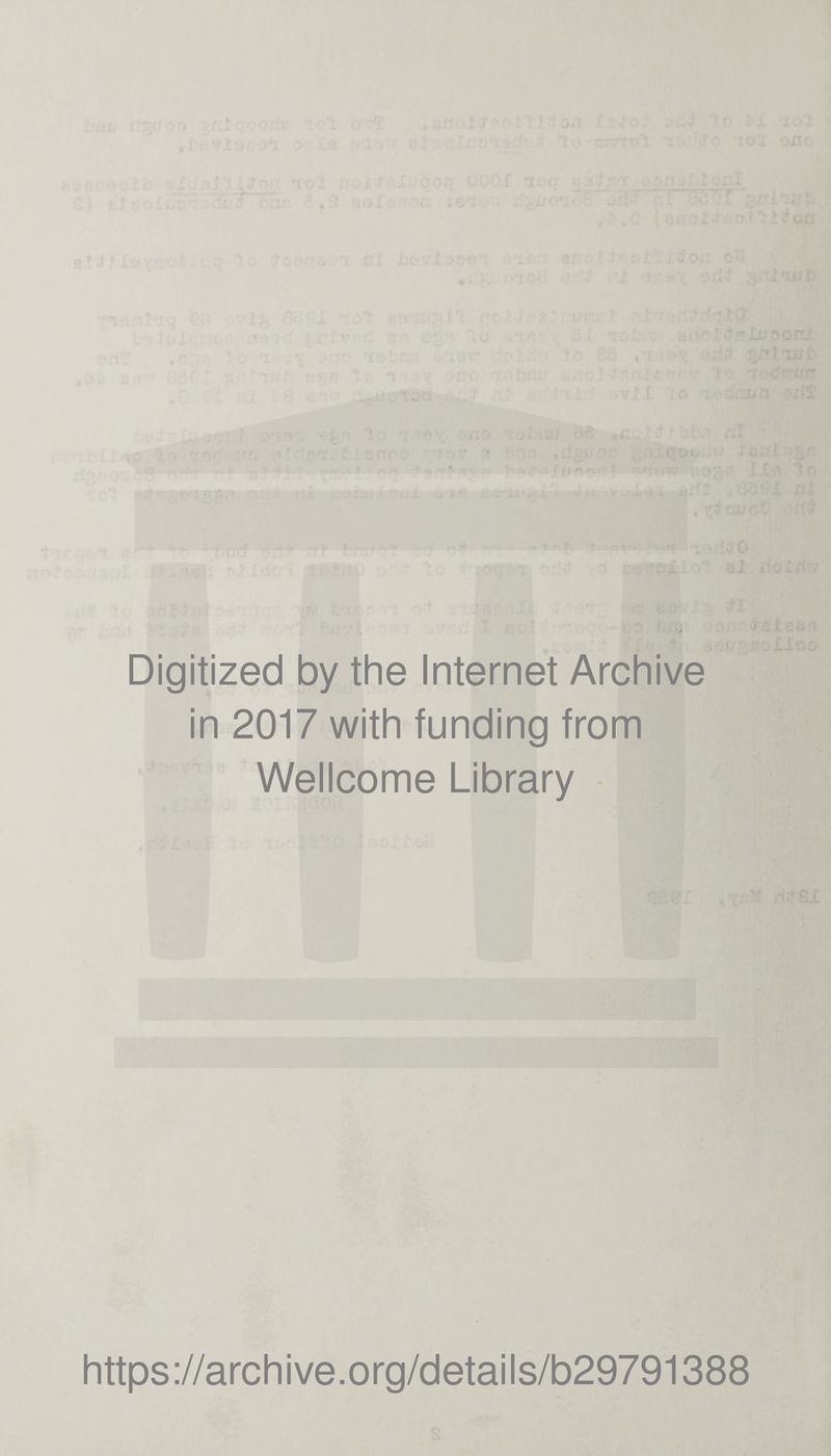 Digitized by the Internet Archive in 2017 with funding from Wellcome Library https://archive.org/details/b29791388