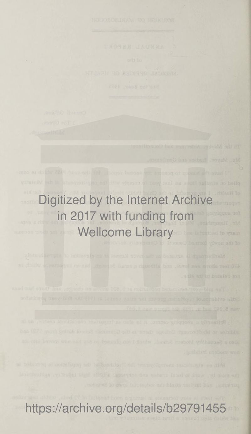 Digitized by the Internet Archive in 2017 with funding from Wellcome Library https://archive.org/details/b29791455