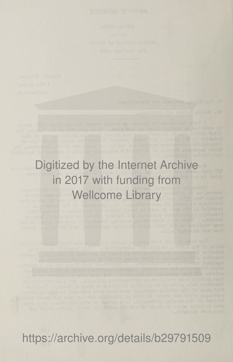 Digitized by the Internet Archive in 2017 with funding from Wellcome Library https://archive.org/details/b29791509