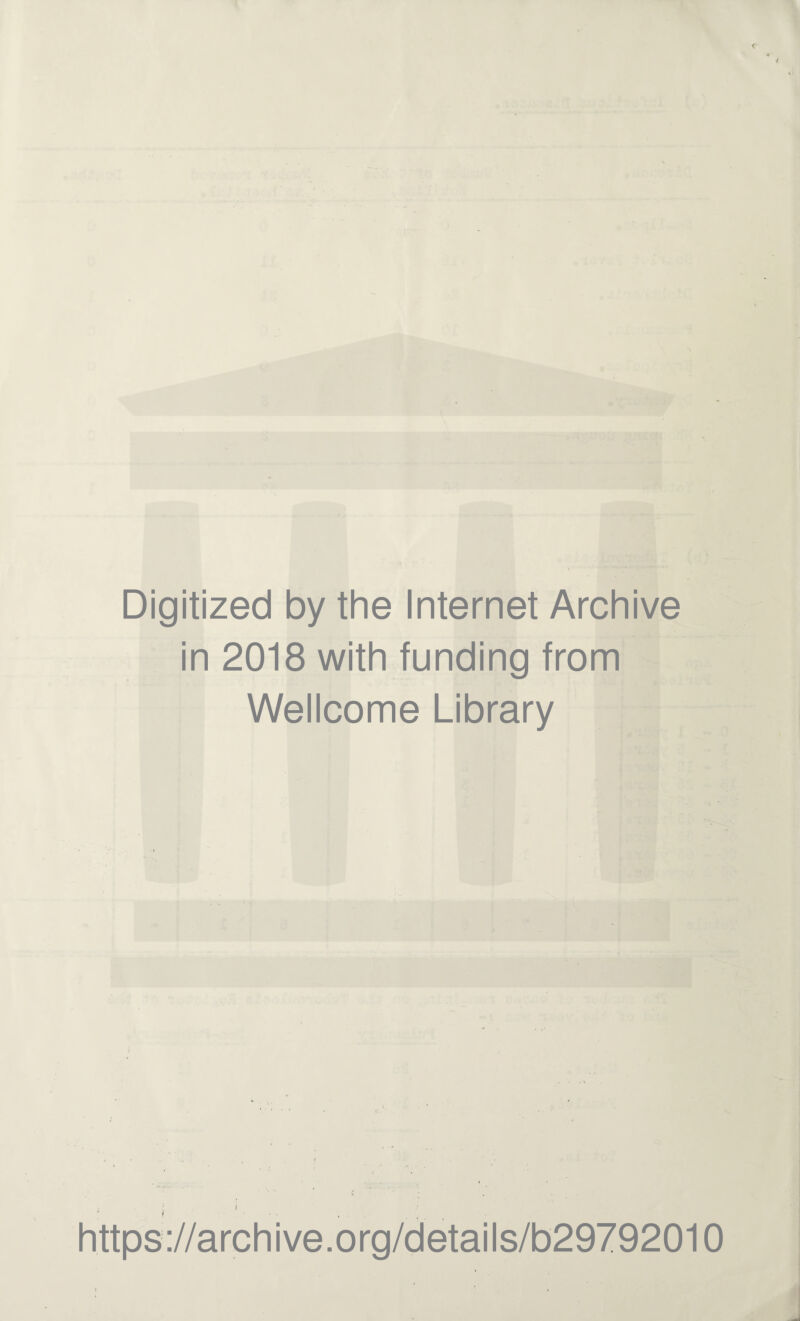 Digitized by the Internet Archive in 2018 with funding from Wellcome Library https://archive.org/details/b29792010