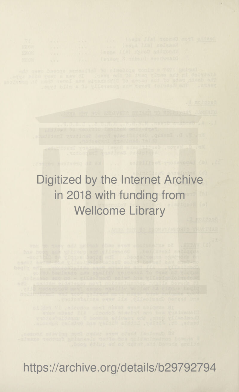 Digitized by the Internet Archive in 2018 with funding from Wellcome Library https://archive.org/details/b29792794