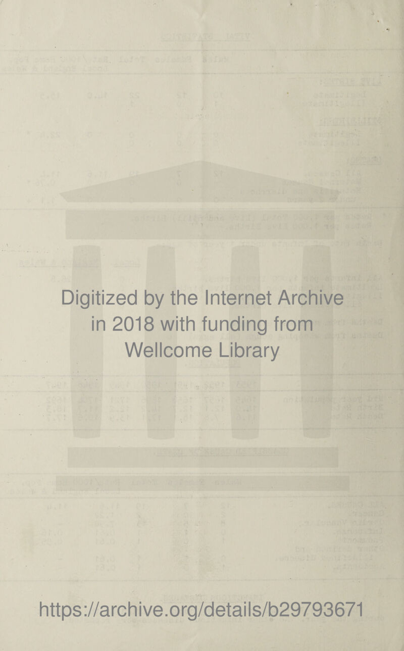 Digitized by the Internet Archive in 2018 with funding from Wellcome Library https://archive.org/details/b29793671