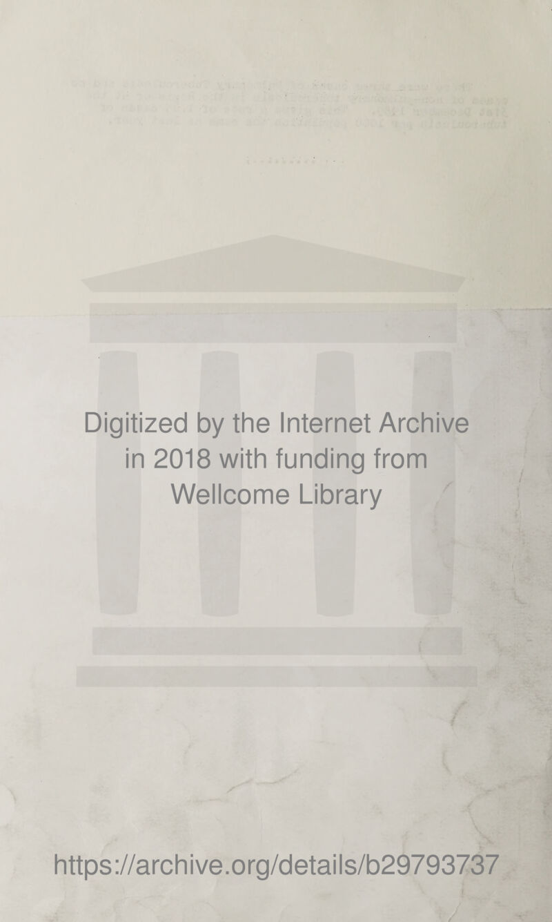 Digitized by the Internet Archive in 2018 with funding from Wellcome Library https://archive.org/details/b29793737