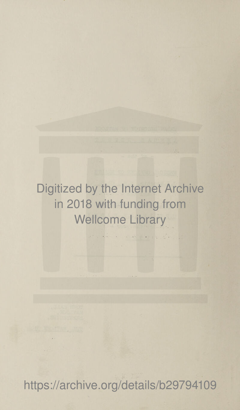 Digitized by the Internet Archive in 2018 with funding from Wellcome Library