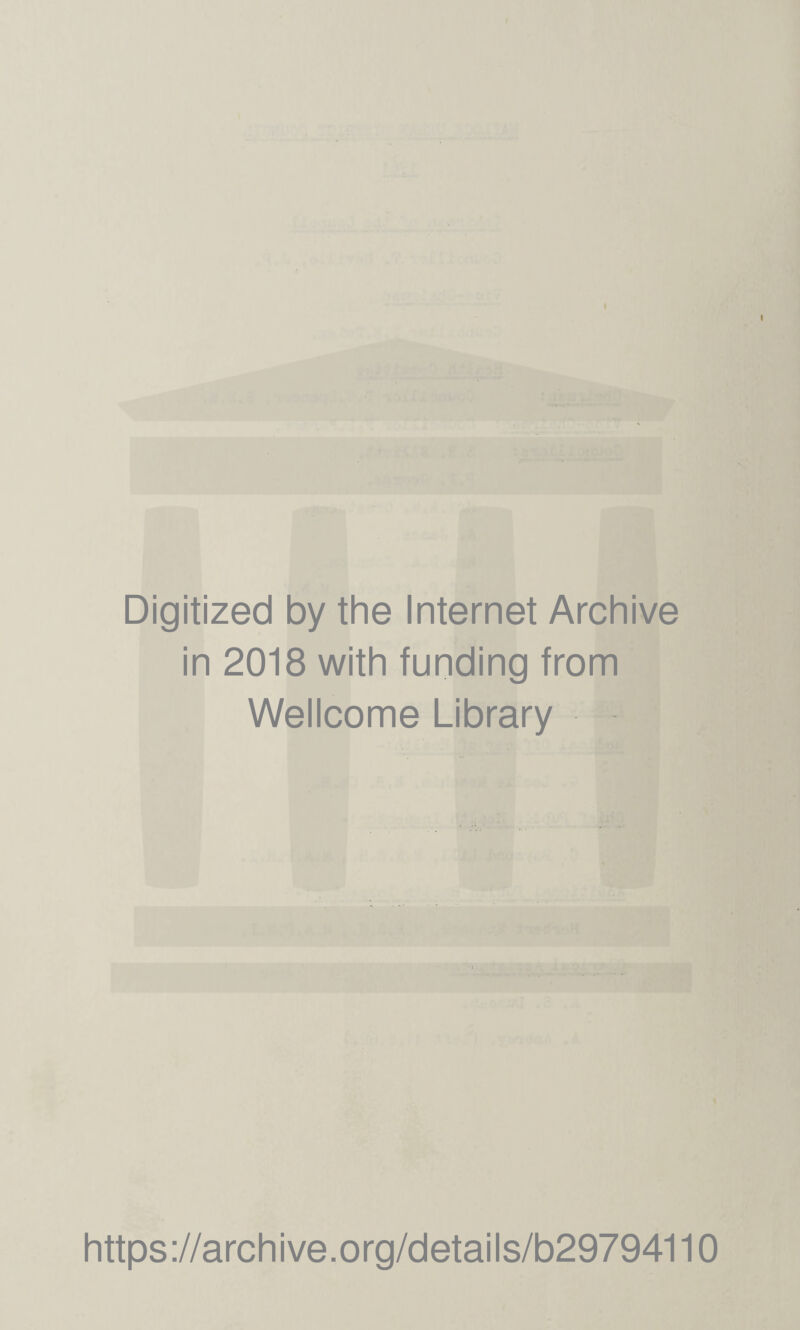 Digitized by the Internet Archive in 2018 with funding from Wellcome Library https://archive.org/details/b29794110