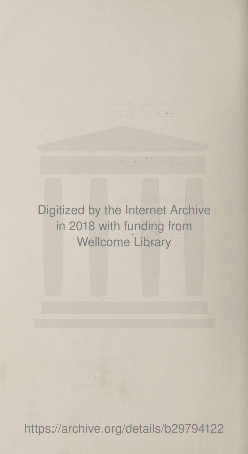 Digitized by the Internet Archive in 2018 with funding from Wellcome Library https://archive.org/details/b29794122