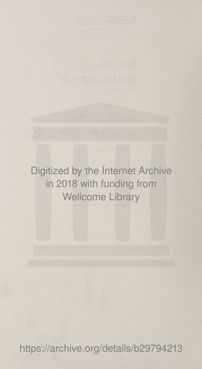 Digitized by the Internet Archive in 2018 with funding from Wellcome Library https://archive.org/details/b29794213