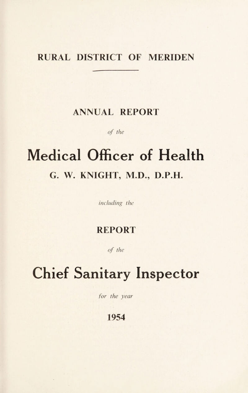 ANNUAL REPORT of the Medical Officer of Health G. W. KNIGHT, M.D., D.P.H. including the REPORT of the Chief Sanitary inspector for the year 1954