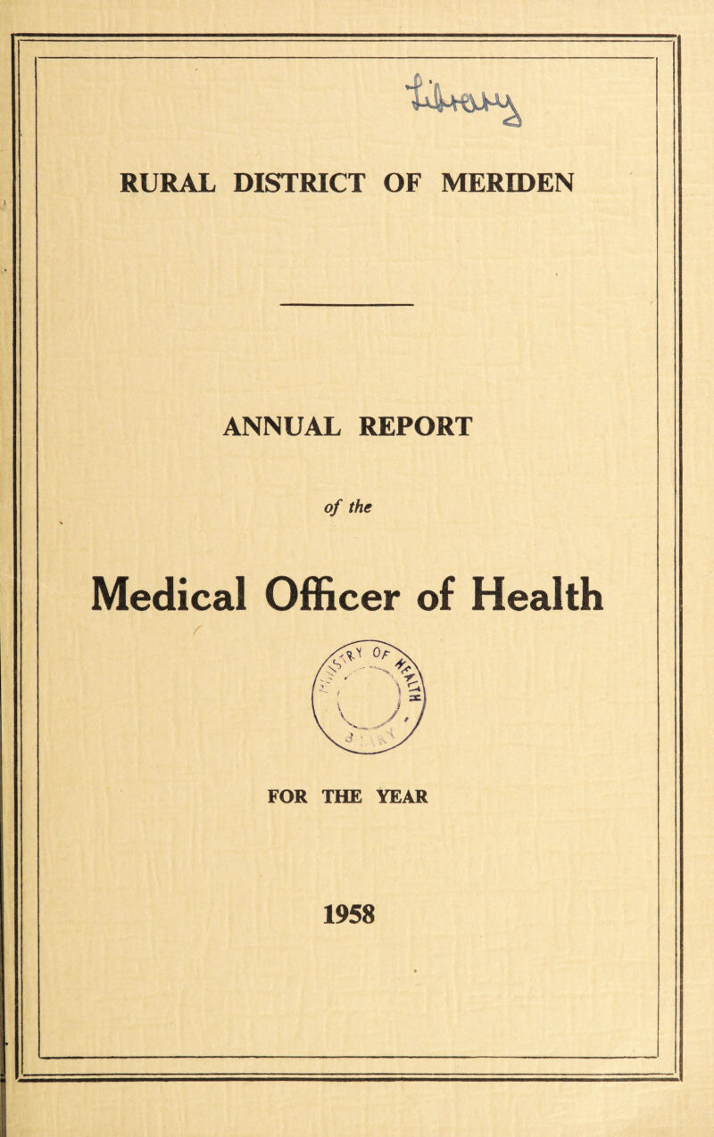 ANNUAL REPORT of the Medical Officer of Health FOR THE YEAR 1958