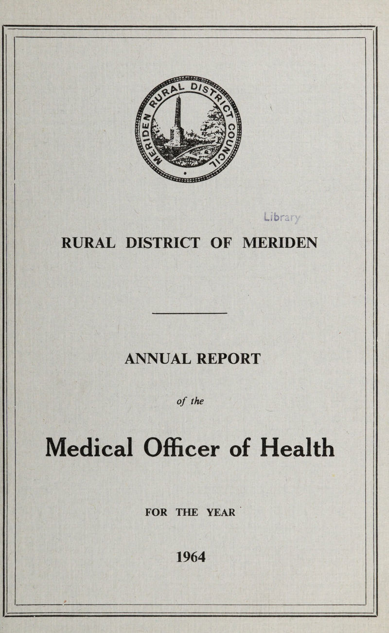 ANNUAL REPORT of the Medical Officer of Health FOR THE YEAR 1964