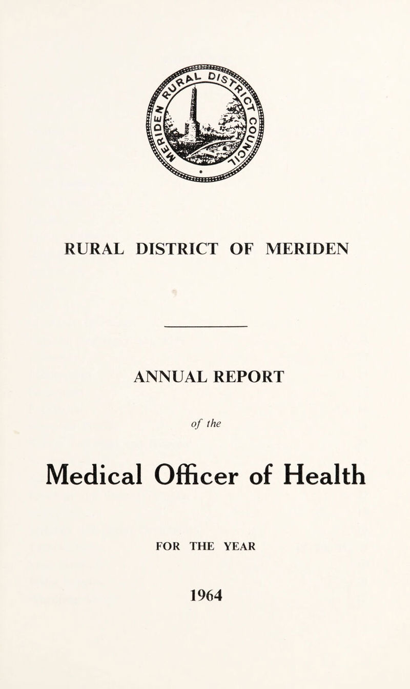 ANNUAL REPORT of the Medical Officer of Health FOR THE YEAR 1964