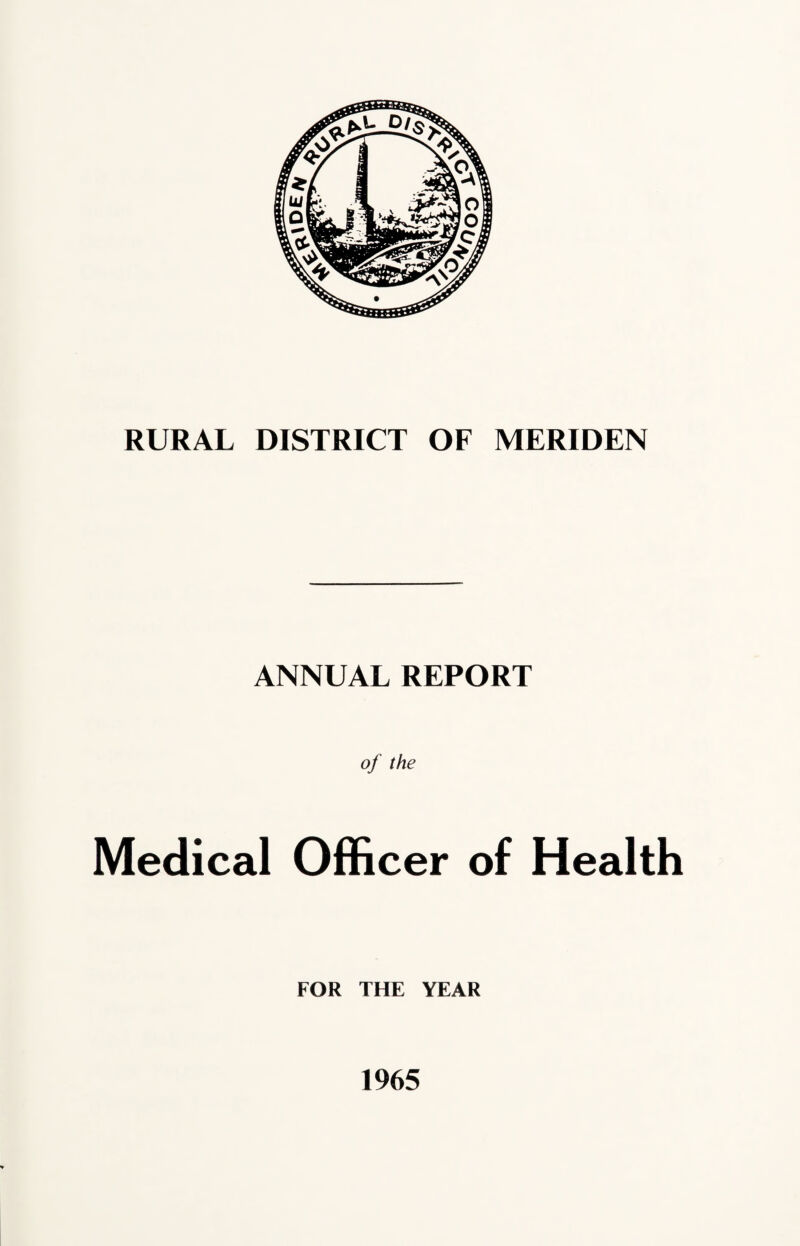 ANNUAL REPORT of the Medical Officer of Health FOR THE YEAR 1965