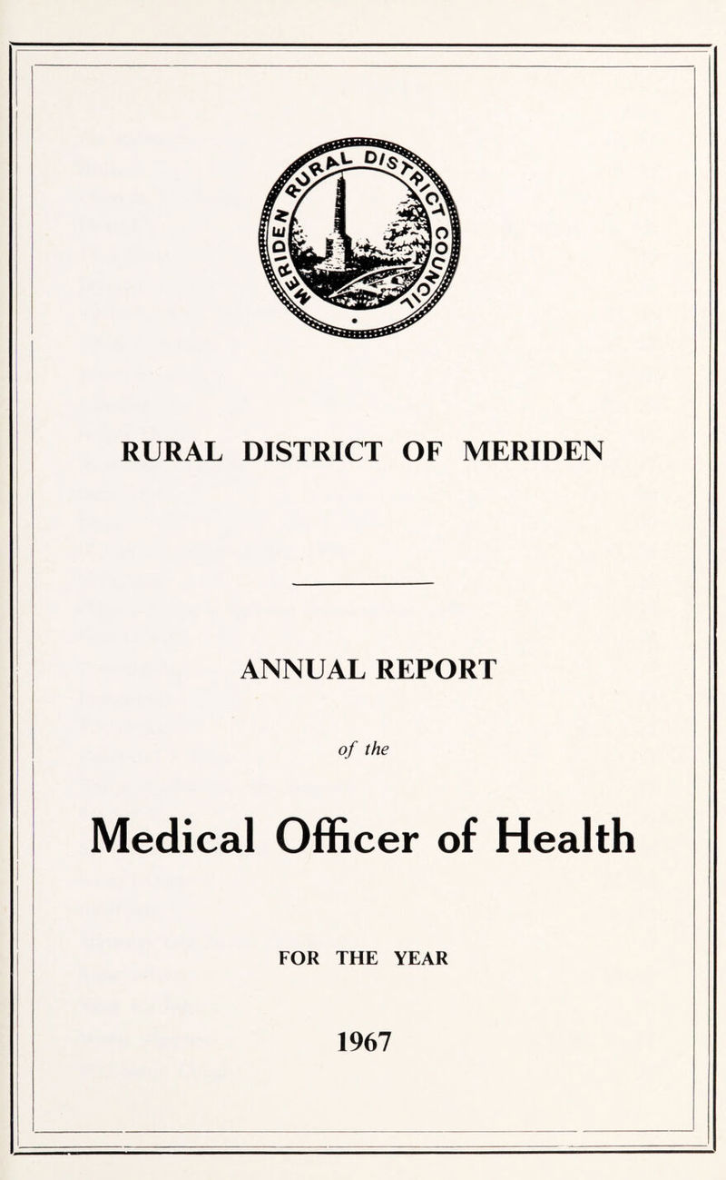 ANNUAL REPORT of the Medical Officer of Health FOR THE YEAR 1967