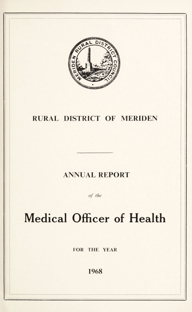 ANNUAL REPORT of the Medical Officer of Health FOR THE YEAR 1968