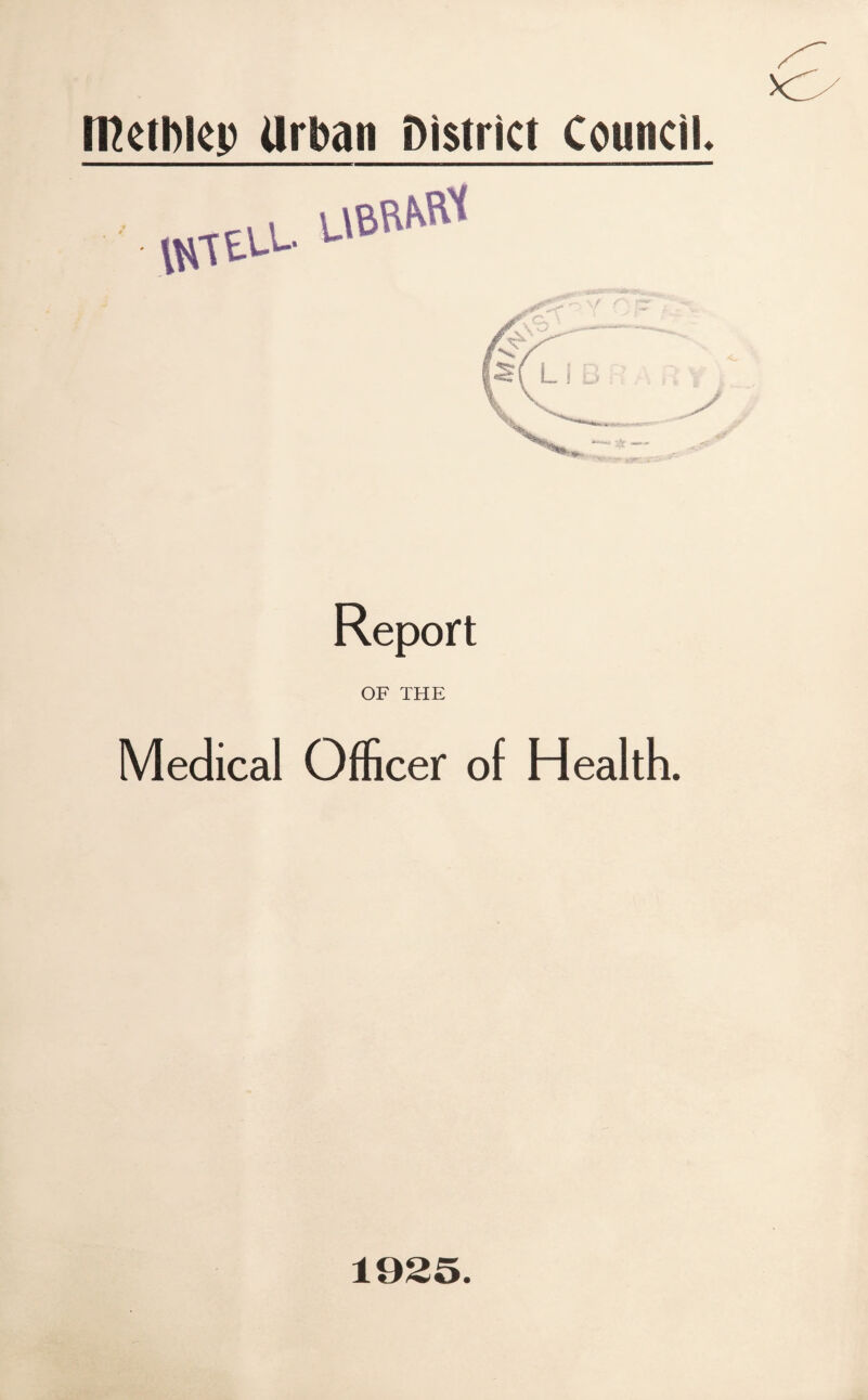 Report OF THE Medical Officer of Health. 1925.