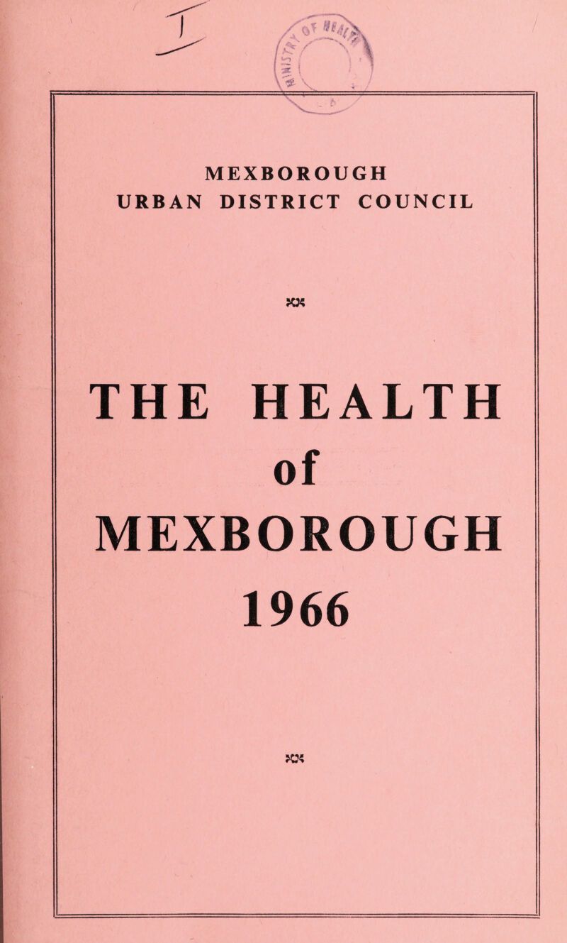 MEXBOROUGH URBAN DISTRICT COUNCIL THE HEALTH of MEXBOROUGH 1966