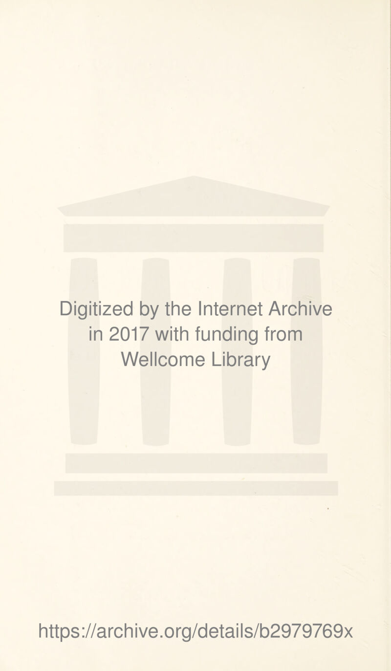 Digitized by the Internet Archive in 2017 with funding from Wellcome Library https://archive.org/details/b2979769x