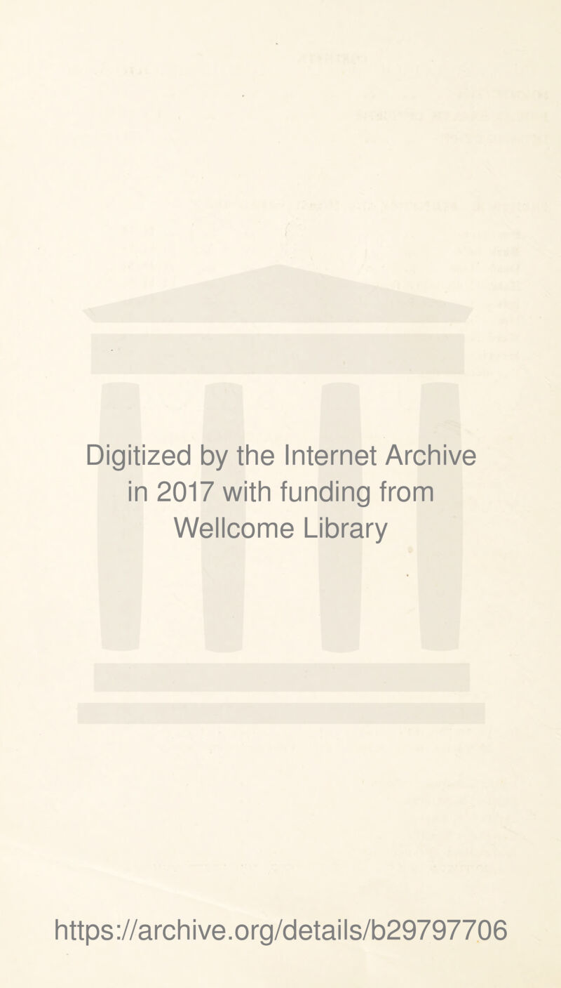 Digitized by the Internet Archive in 2017 with funding from Wellcome Library https://archive.org/details/b297977.06