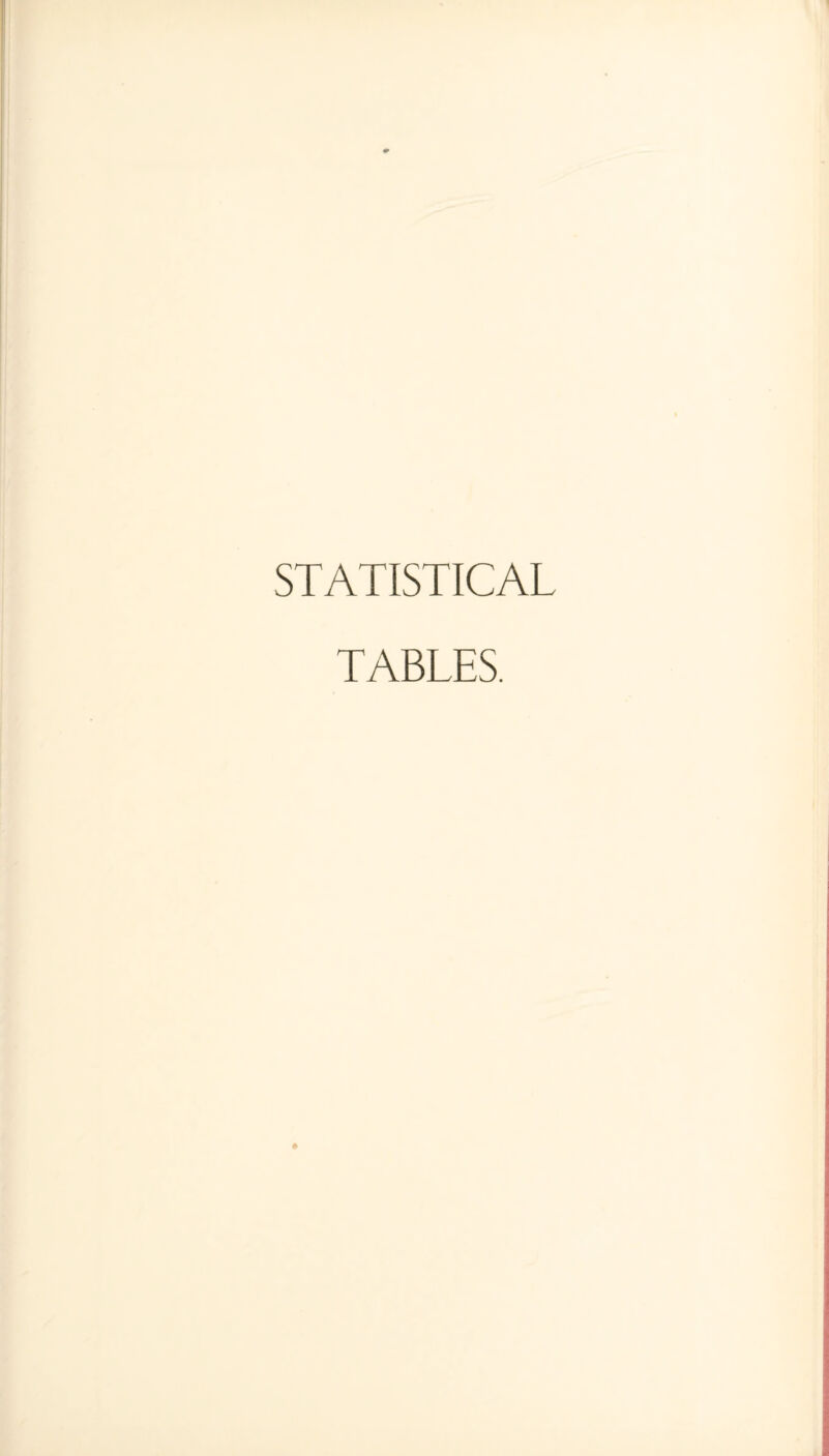 STATISTICAL TABLES.