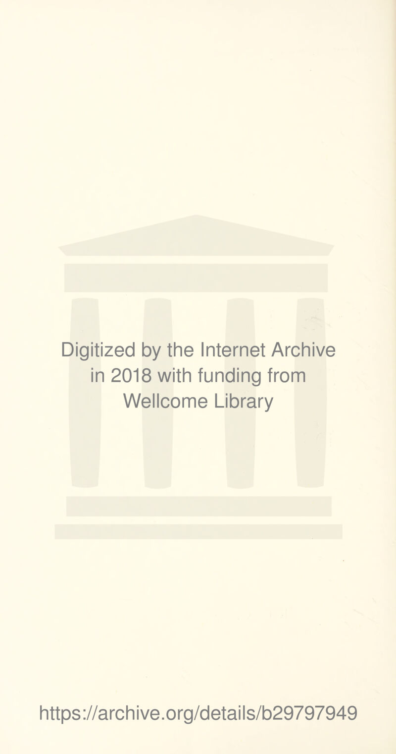 Digitized by the Internet Archive in 2018 with funding from Wellcome Library https://archive.org/details/b29797949