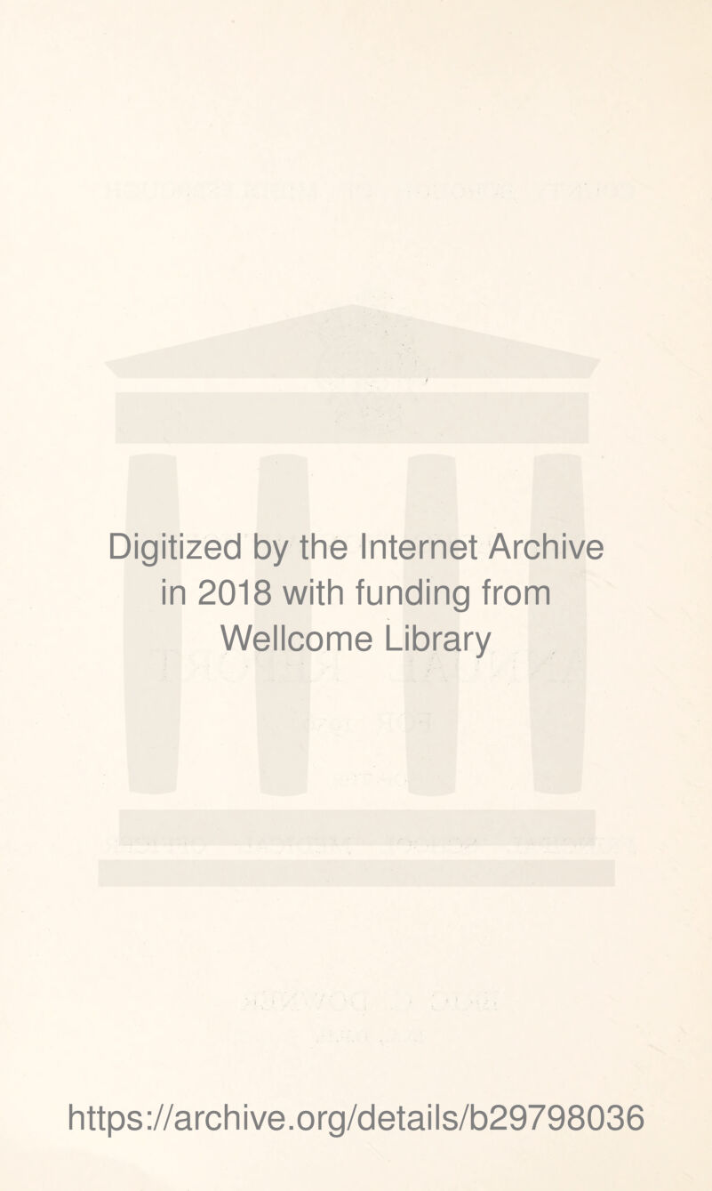 Digitized by the Internet Archive in 2018 with funding from Wellcome Library https://archive.org/details/b29798036