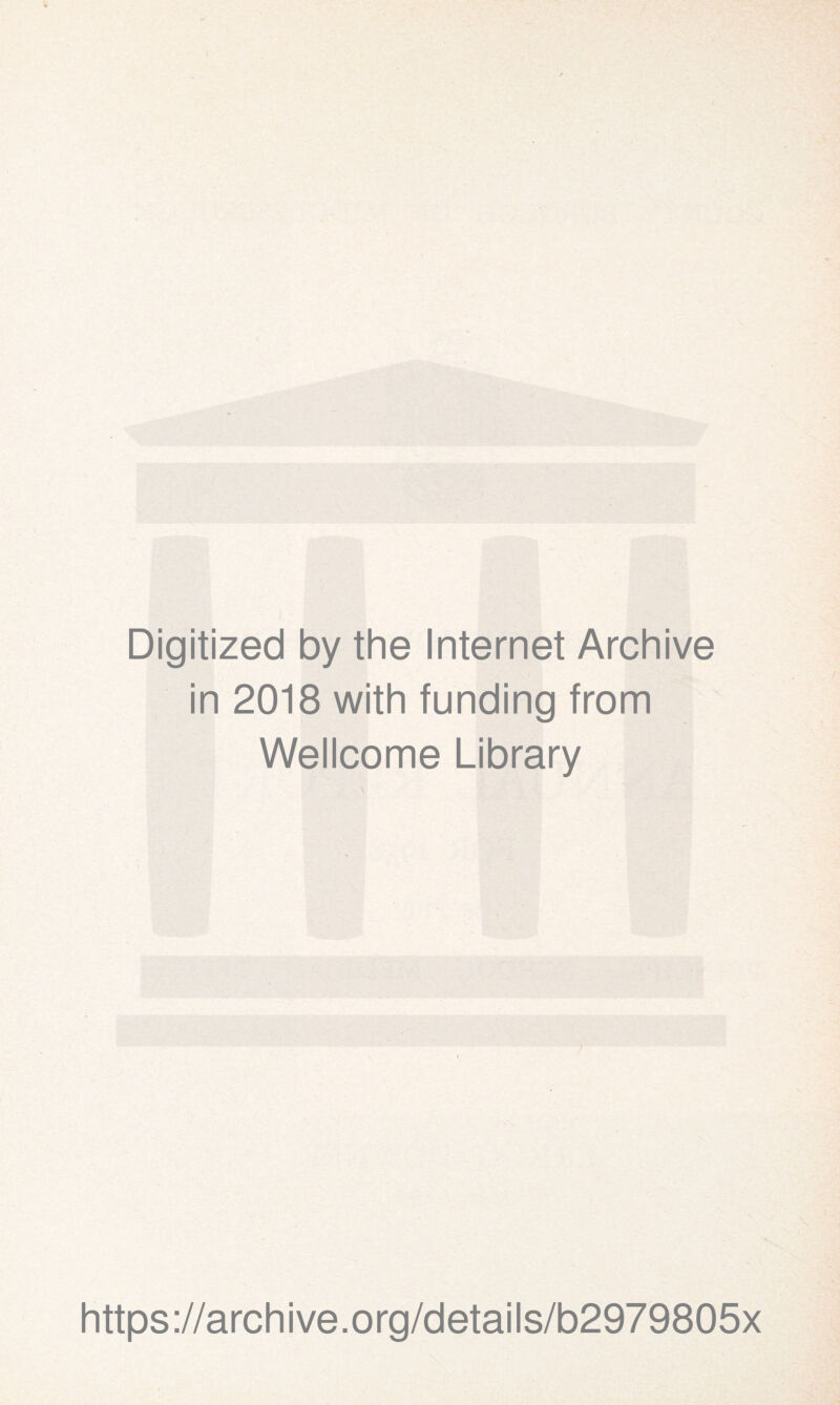 Digitized by the Internet Archive in 2018 with funding from Wellcome Library https://archive.org/details/b2979805x