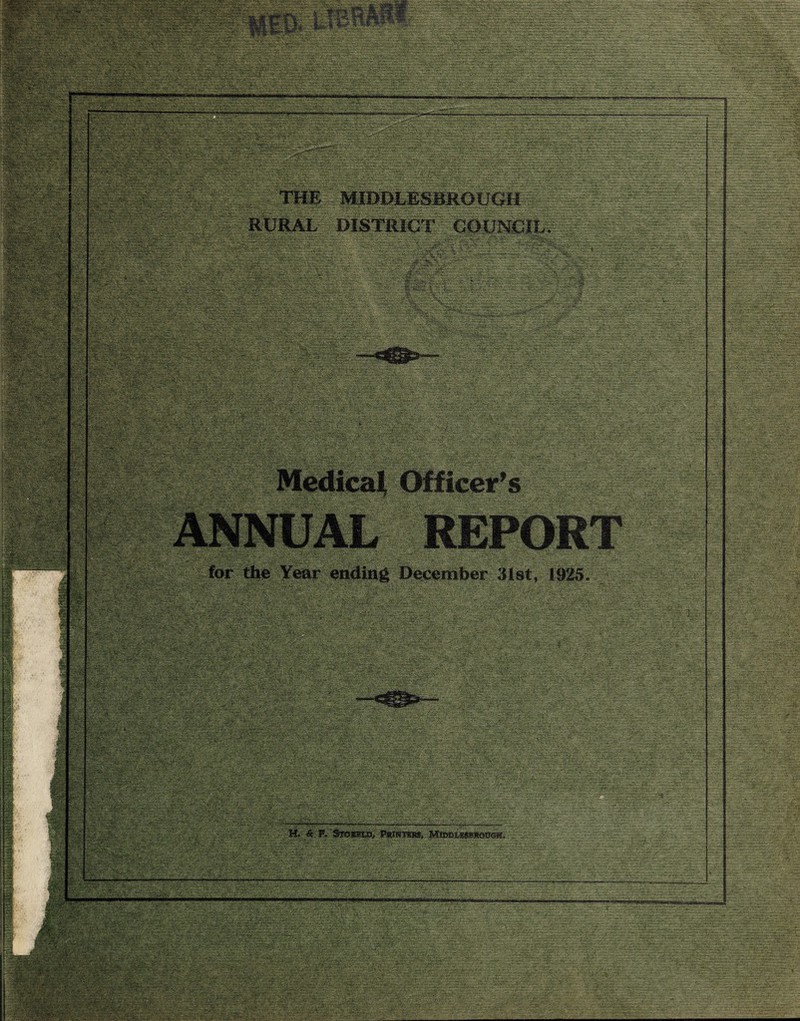 ^i-wg|twA>fW'WW>w;r THE MIDDLESBROUGH Sfc RURAL DISTRICT COUNCIL for the Year ending December 31st, 1925. ■H. F.’STOJ&£0> MIDDLESBHO0GH. iijm.u&H