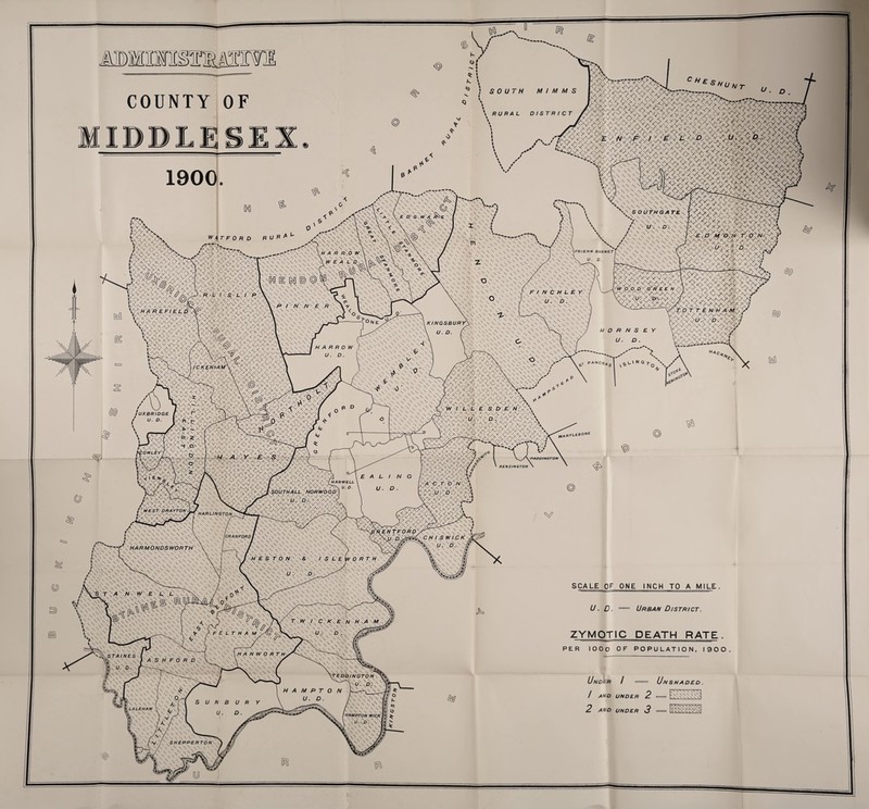 COUNTY OF MIDDLESEX <1 1900. SOUTH PV v\ w.4 ^UFOflD R U F ^ u \6 x ^.<\x\ \K\^X - o.\\N Cs\.xx\o v X X \ N\\\\\x > \ A\x x£ D G »K>1 ^>£ X Xx \X X SY N N \ \ ># >\Vf:o^\>M xN x X x/x X \W \x w X sN \ \j x X \ i /vV^ )«<x><^>,.. ^Ox^xxV A-X X x xX . \x X xxx\' \ \N \ \ x xx xx \W\ ^x\'xX NXxX x' ' xN\xNV X X \ \\ \ \ \ ' H A R R\0 W x\\\x v\ \ \ ^ \ \V\X 0/N X N \ N> C \x N VXx x\\x / '\'>xv\x\XX Xx xX<Xxx/x x x\\x v\'xx\\x X X v f\X \ x\- \ \ \x \ \ \ V . \ x\\^ E A L . x\N . \ Wti’SiX®** x\®,\ xx -XV . .x xx v\ x ,X\> x ■**• x\x \ / X x X X. x X \X x?> \XX|x X X\ X x 7 \ X \ ' x ■* xN\^\xx\ox\\\lx\X X x x X ^ \x X \\Xx X-2. x\X XX •£ X X^xl x XX X X X x X \ X \ \X *x v X X - X A-X\ \N s x Xs- X x X \X X x x x X XX XX X x\ XX XX X xX \XX X ’ X X x x\ X X X xiFRIEHN xX X X X' . \\ x\ XN X X \X \x XX x XX x X V XX\X X XX .x\ xXX' X ■ Ax^x\x\\X /XAT /V' =■ °'x X°x X'SA ^ \ x\\' x \XX xx\X X* xx)xxx x x X. \\ A\x N \ N N\\xXx^-^ \ \W \ \\' \ \ FINCHLEYC \ X' \X \j£ x X X xx ®r°N>^x xXXxWWXXxx (X \ XXX \ \ X X x \X\ Y\X X x \ xxft XX \V\X -xXx°xXxXX. \x xX XX \X Xx.' Nx xv xx X x xX X x vx\x \X XV-Z.X X xA—'- 'XxV V v \X . X X Xs, X X X , xX X X C X K / N GSB U RY\\ \xx X \xxxx\XXxXx \xx' - x x \' ' - - x xxYxX xx OA>AN HARROW U. D. 'xX\X\x x\xX X X* \ N \N \ k;xxXXxx\\X\xX.xx; xXXx.\\ \X ' x'X. x^ A-?XXVXXX U. D. X N \ \\x xXx Xx X x X x x\l A' J x X / UXBRIDGE t U. D. kxXxXX\xxx IxVlv' o\\- x^a-oacA- ■x'x'4^ 'x\\\ . \ x X 'N«XxVxXX-0X <^y^x > V xH/Q vv^5C^ v>a „ r> W> xA HAc. SV PANC(,,,SI xc,V.» N G 7-^ ARYLEBONZ %vv< KX>^Vvxv x -, rxX» e^vI>u'/; t x- • 'N 4a /a x ' ' 1 /'<>xxx/ <X VJ<>4> X x X X /Xx/xXXaVx'x >M^xX X X /('WEST DRAYTON\J X x> x,x X \ l-> /vvv\A/vv,>/t HARLINGTON X \ I'xV. X X X \x\'A xxf\\\x xxX\x /A/ / N G I HARWELL . . , VX>yX .. fVXXxX <A><>x< x) 4 xx'S-xxxx V/xx>. PADDINGTON /xXV^'X'. /x x x X Xx X \X xX .\V\X X X x \ xx xxX xXxx . X X X x/ . X XXX \ CRANFORD, /\ \ , X ' :AXXXXx>xxA^\ 'x \X.\ K \X X X X xxX xx XX / X x \ X X x x X\ \ X XX v ' \' K X X - x o HAR MONOS WORTH \xx xx.K_\xx XX\X\XX x xx\X\\X, Xy y X V>f XyXXXXX- XXX xx ^xW E $ T O /Vx\x& ' x NV^\'A\N\\X xX Xx yX-x\x Mxx XxCx>xV>Xx\xX xX xX Xx xNx\x; X ®xXx^XxXxx< A\vxXa\\xx x x x\v\x':x\\xn;n\x:k;jnvx , X \X X X X 1 X X X X \ A.NA>XxXxXNxXx xx /\^xSt xAx\nx''iyxx£xX4^x^\VAxxX xX/ V aX'1xX,X^ ^A'-'x'N xAx u'5xV^^' \X \\X \X X x X X • X xxX \X X xx X x\xX X xXX \X X XX X > ' A x\XxX\\XXx^ ISLE xNxX \ \\\ \ \N N X ' '\xX X X p >A 'D4 \X x \X \X X x^A x \X\\ •XNXX x4 \\\X \Xxl o R r«xx , ENTFORDx ‘ </ . D. ^xA/ ' XX X X X x ^C^CH I S W 1C K AX\\X\ \X :>V \ X X A x X X xx\x x x\\ x xX A<xX\' x 1 Ov\xtxV \ V\\X x x VxxN>x( >Xv\\ N • v V \ \N > XXxx,\X x\ xx~xv _ -XX xH<xx x aV^AA^VxAA^ x xx;x'.xxCV Ax-x^xx^^f AXxVxX- -A^'Vx'xNA#;^ XA 1\XX% XA^ x \x \ \ \X \ //^Ss X AA XNvxf x3 F E L T H A M /<& \Xi x \ L, . X A X Xx \ X X ' X/ X X u ■*— ^ 'r^x<!'xXxx/ xX X xx x x X x yx \ x \ .\ X^x^v\ x ' x x\ x xxNX V xX xX'X \ X x/\ X x x\\x xy<f>X>x \X x x X 'nx\xx\x'?AvJ \x X x\rw^x X X xx \\a\\\Vx^ yx ' xO\fxX xX\x S/y/, N WO R Tw/a \ \X x x\fi • xl xX xN xx\^ s\ X XXX \xxxX ^<\XX \X x^V^M Xx X \X/XA XX ‘^AWxvf X xK\\x xX Xx xX< NxXC> x^ \V\\X xX \X X AX\XA^> - S^^TAAaIxXX \X7^ x\X x\*x \ v ,X\X \X x \ X s| x' x Nx X \- n '•jksr^ //V£S \(xx xx X \XX \X x X - ^ivx .XX Xx/ AS H F 0 R O -X r X X X X> \ \ \ \ \ \ \> ' N \ ^ \ \ xrClV I'CKEN H A M xxx AX X xXx\ x\ ' x XX \x v x . x\xAxx\yXt / SCALE QF ONE INCH TO A MILE. U. D. = Urban District. x\X \ xxx.xx ^\x- lXU.>xx'l xX.XX\nX X xXXX^^f^Ax \ x 'Ax\\\\x) Axxx X ,x X AXi x x xx x vxVxXXxX°' VNv\4x\x' J X -X X XA JXx\\0 x/ X X jX 'xLx x A lLALEHAM \ X/ x XxX X x\\X V kx^xXX.xN H A S U B R Y IxV x Xx ^\/nX X ,xXx W X VJ SHEPPERTON xX\\xV^\ 'xXxxX ^A^x kN 1 xXV \i xx XN XX X .xx xXXXX ^ \\ X \ X X x x TEDD!NGT0N\ ■i, XA-A X X X X x . w ,xuXx£lx.Xx N KL>^\\x .x x\\v x X X \X X ■x X X x Xx 'Mil 'Xxxxx xXHI / \ \ \ \ \ \ \Wtj / HAMPTON WICK I > 'x \U.VDX X Cx\xXxXXNx' \x XX\W. -, L\XxXX\x M! v\x \\ ZYMOTIC DEATH RATE. PER 1000 OF POPULATION, 1900 AND UNDER AND UNDER