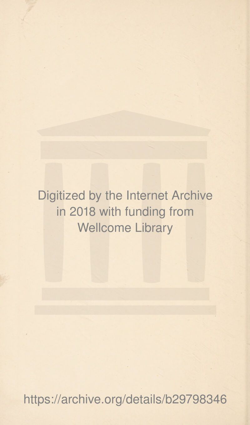 / Digitized by the Internet Archive in 2018 with funding from Wellcome Library https://archive.org/details/b29798346