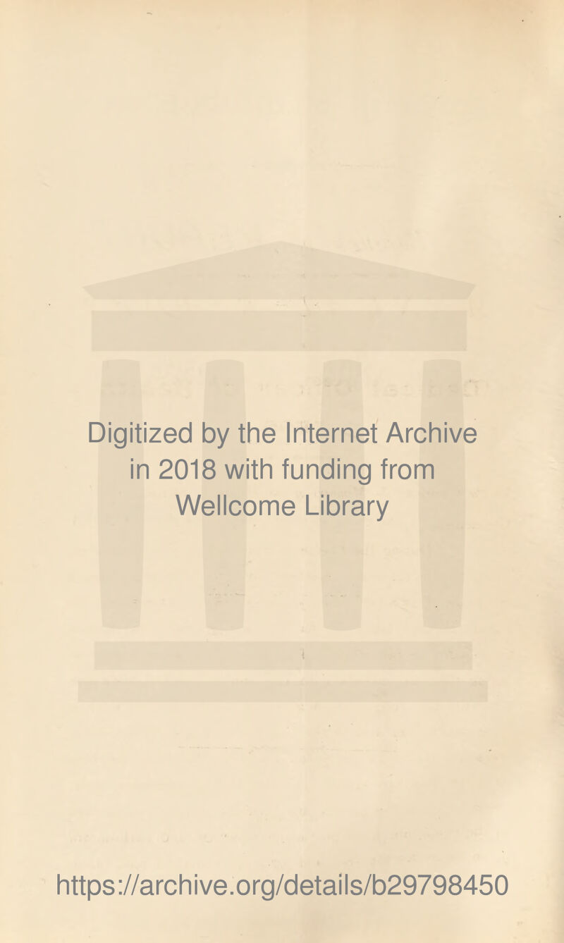 Digitized by the Internet Archive in 2018 with funding from Wellcome Library ( https://archive.org/details/b29798450