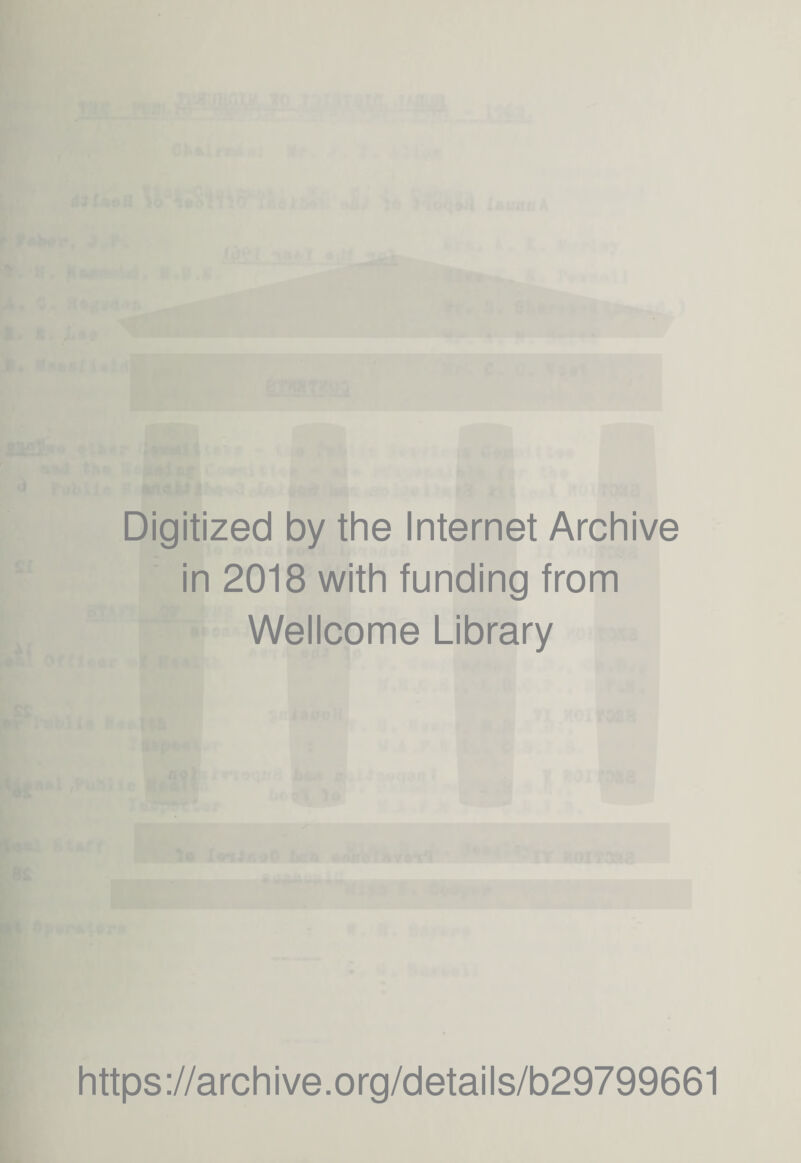 Digitized by the Internet Archive in 2018 with funding from Wellcome Library https://archive.org/details/b29799661