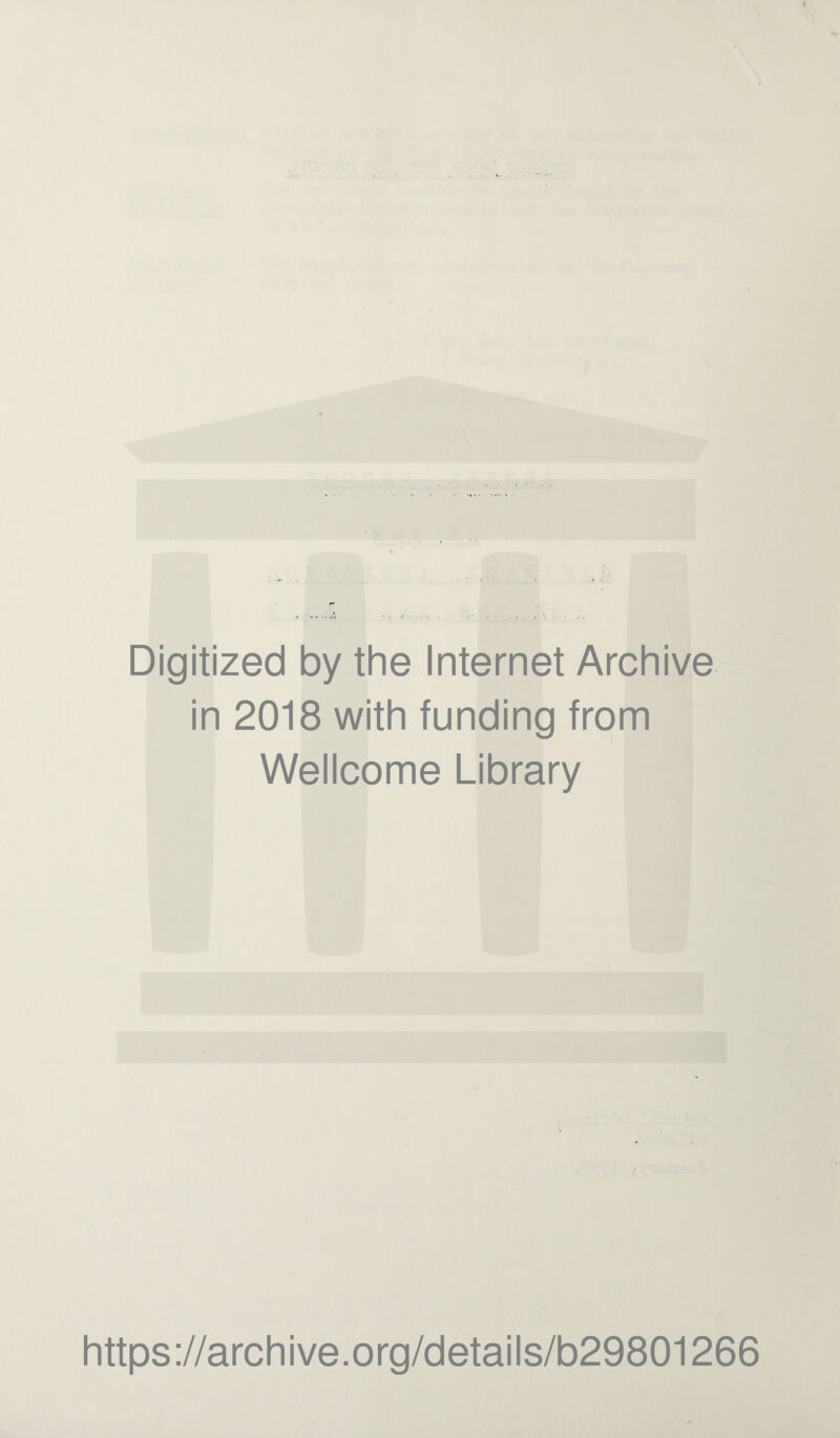 Digitized by the Internet Archive in 2018 with funding from Wellcome Library https://archive.org/details/b29801266