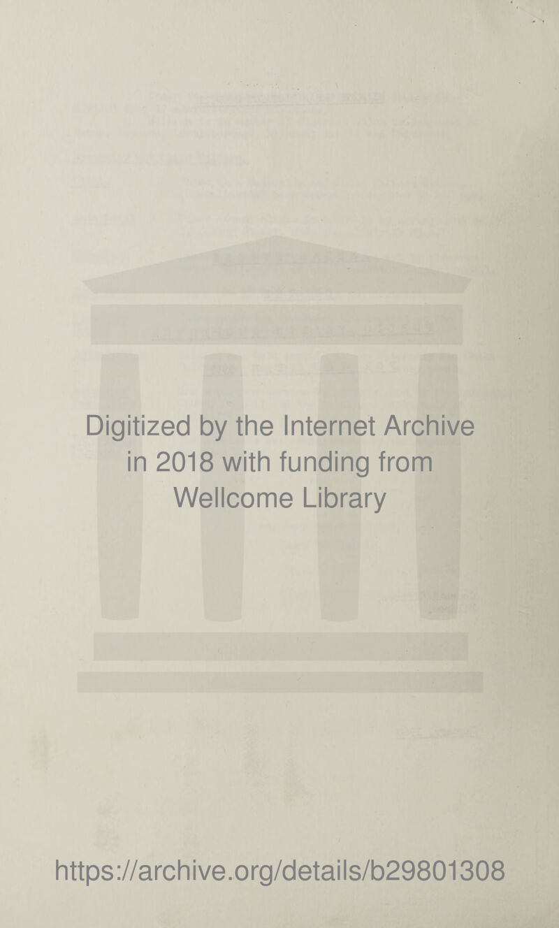 Digitized by the Internet Archive in 2018 with funding from Wellcome Library https://archive.org/details/b29801308