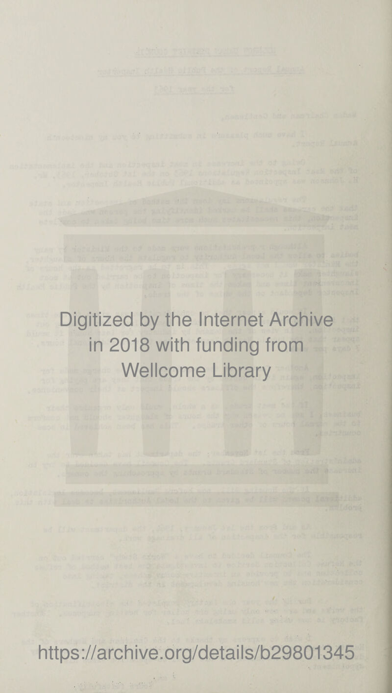 Digitized by the Internet Archive in 2018 with funding from Wellcome Library https://archive.org/details/b29801345