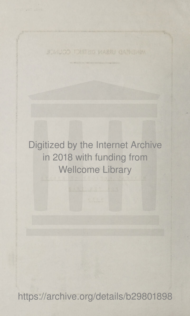 Digitized by the Internet Archive in 2018 with funding from Wellcome Library ; https://archive.org/details/b29801898