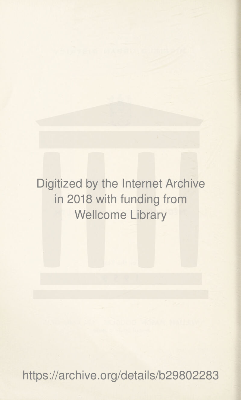 Digitized by the Internet Archive in 2018 with funding from Wellcome Library https://archive.org/details/b29802283